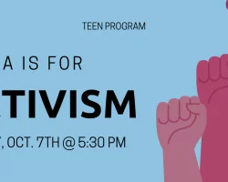 Teen Program: A is for Activism